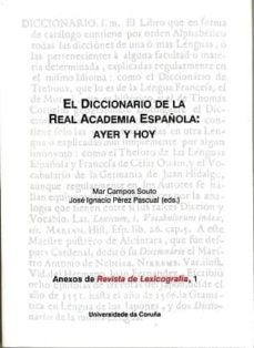 el diccionario de la real academia española: ayer y hoy-mar (ed.) campos souto-9788497492140