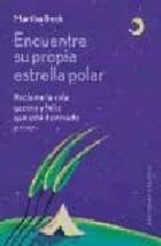 encuentre su propia estrella polar: reclame la vida gozosa y feli z que esta destinado a vivir-9788497770040