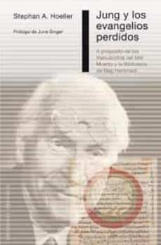 jung y los evangelios perdidos: a proposito de los manuscritos de l mar muerto y la biblioteca de nag hammadi-stephan a. hoeller-9788497772440