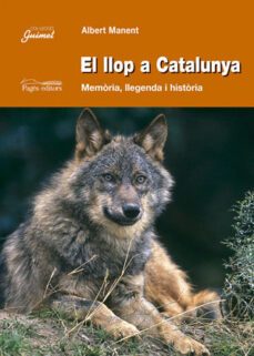 el llop a catalunya: memoria, llegenda i historia-9788497792240