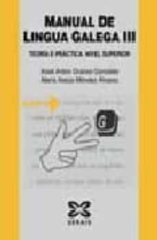 manual de lingua galega iii: teoria e practica (nivel superior solucionario)-xose anton granxa gonzalez-maria xesus mendez alvarez-9788497822640