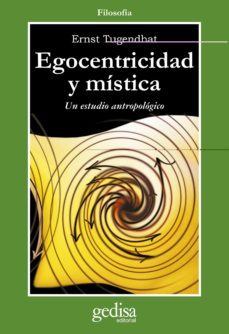 egocentridad y mistica: un estudio antropologico-ernst tugendhat-9788497840040
