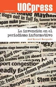 la invencion en el periodismo informativo (ebook)-jose manuel burgueño-9788497881340