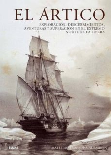 el artico: exploraciones, descubrimientos, aventuras y superacion en el extremo norte de la tierra-matti lainema-9788498015140