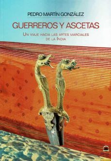 guerreros y ascetas-pedro martin gonzalez-9788498275940