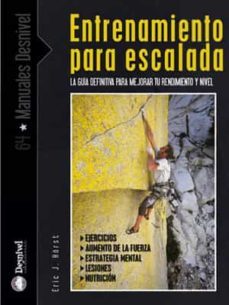 entrenamiento para escalada: la guia definitiva para mejorar tu r endimiento y tu nivel-9788498290240