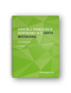 (mf1016) apoyo en la organizacion de intervenciones en el ambito institucional. 2ª edicion-rocio pollo martin-9788498396140