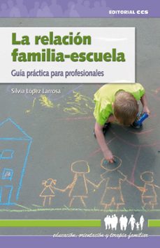 relacion familia-escuela, una guia practica para profesionales-9788498423440