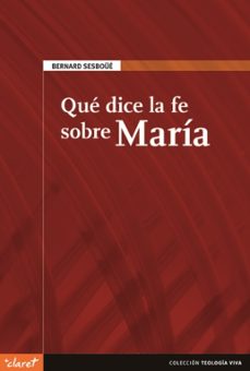 que dice la fe sobre maria-9788498460940