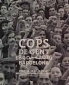 cops de gent 1890-2014. barcelona-pablo gonzalez morandi-andres antebi arno-9788498508840