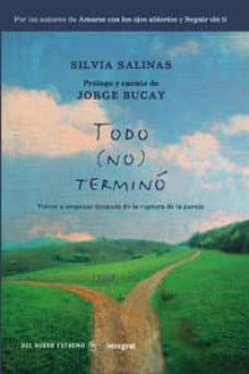 todo no termino: volver a empezar despues de la ruptura de la par eja-9788498675740
