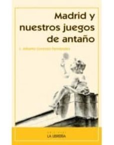 madrid y nuestros juegos de antaño-jose alberto lorenzo fernandez-9788498732740