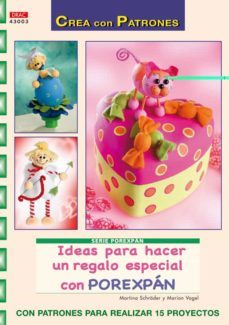 ideas para hacer un regalo especial con porexpan (crea con patron es)-9788498741940