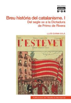 breu historia del catalanisme i: del segle xix a la dictadura de primo de rivera-lluis duran-9788498831740