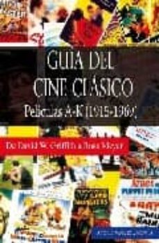 guia del cine clasico: peliculas a-k (1915-1969)-antonio mendez casanova-9788498862140
