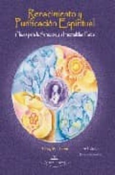 renacimiento y purificacion espiritual: claves para la sanacion y la inmortalidad fisica-9788498864540