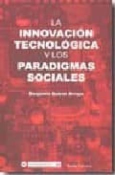 la innovacion tecnologica y los paradigmas sociales-benjamin suarez arroyo-9788498880540