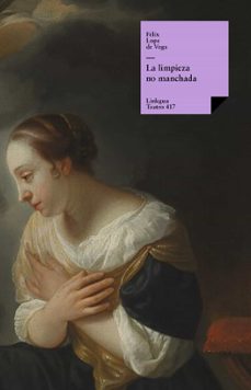 la limpieza no manchada (ebook)-felix lope de vega y carpio-9788498977240