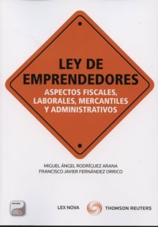 ley de emprendedores: aspectos fiscales, laborales, mercantiles y administrativos-miguel angel rodriguez arana-9788498987140