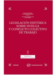 legislacion historica sobre huelga y conflicto colectivo de traba jo-9788499038940