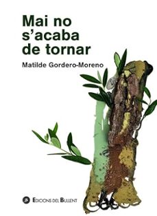 mai no s'acaba de tornar-matilde gordero moreno-9788499042640