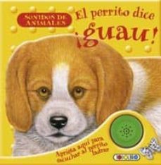 el perrito dice ¡guau!: sonido de los animales-9788499133140