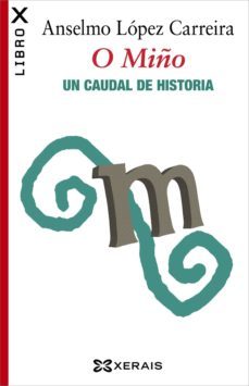 o miño. un caudal de historia (ebook)-anselmo lopez carreira-9788499148540