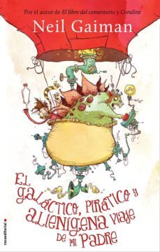 el galactico, piratico y alienigena viaje de mi padre-9788499188140