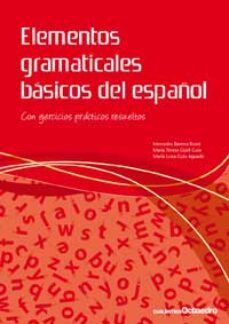 elementos gramaticales basicos del español: con ejercicios practi cos resueltos-mercedes barrera roset-9788499210940