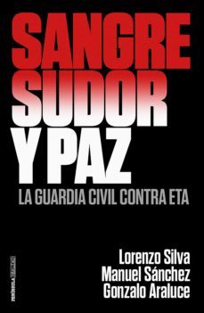 sangre, sudor y paz (ebook)-lorenzo silva-manuel sanchez-gonzalo araluce-9788499426440