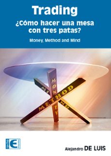 trading ¿como hacer una mesa con tres patas? (ebook)-alejandro de luis-9788499645940