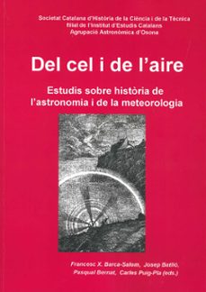 del cel i de l aire. estudis sobre historia de l astronomia i de la meteorologia-carles puig pla-9788499655840