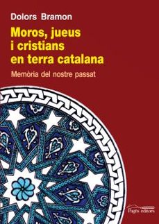 moros, jueus i cristians en terra catalana-dolors bramon planes-9788499753140