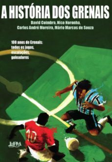 a historia dos grenais (ebook)-david coimbra-carlos andre moreira-nico noronha-9788525424440