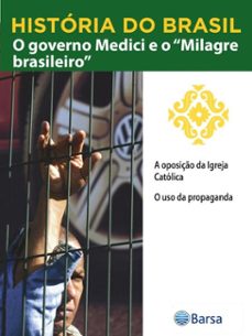 historia do brasil - livro iv - o governo medici e o milagre brasileiro a oposiço da igreja catolica (ebook)-editora planeta do brasil-9788542236040