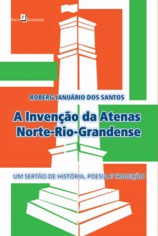 a invenção da atenas norte-rio-grandense (ebook)-roberg januario dos santos-9788546207640