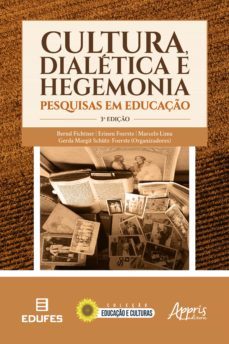cultura, dialetica e hegemonia: pesquisas em educaço (ebook)-erineu foerste-marcelo lima-gerda margit schutz foerste-9788547340940