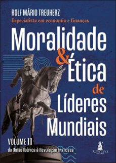moralidade &amp; etica de lideres mundiais (ebook)-rolf mário treuherz-9788550823140