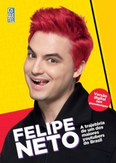 felipe neto - a trajetória de um dos maiores youtubers do brasil (ebook)-felipe neto-9788555461040