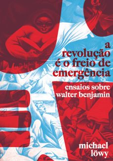 a revolução é o freio de emergência (ebook)-michael lowy-9788569536840
