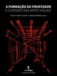 a formaço do professor e o ensino das artes visuais (ebook)-marilda oliveira de oliveira-fernando hernandez-9788573912340
