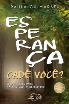 esperança, cade voce? (ebook)-paula guimaraes-9788576779940