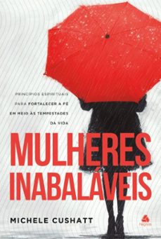 mulheres inabalaveis (ebook)-michele cushatt-9788577426140