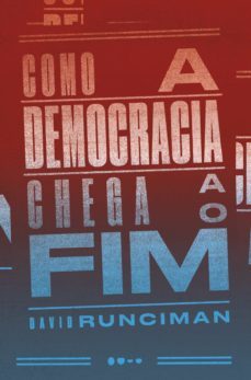 como a democracia chega ao fim (ebook)-david runciman-9788588808140