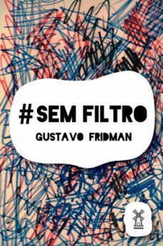 @semfiltro (ebook)-gustavo fridman-9788592579340