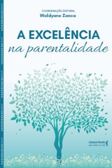 a excelencia na parentalidade (ebook)-waldyane zanca-9788594554840