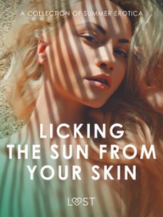 licking the sun from your skin: a collection of summer erotica (ebook)-nicolas lemarin-alexandra södergran-marguerite nousville-9788727088440