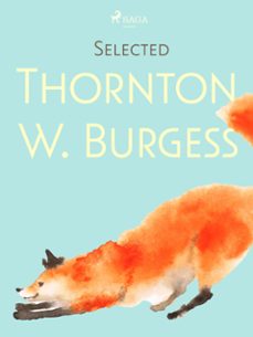 selected thornton w. burgess (ebook)-thornton w. burgess-9788728582640