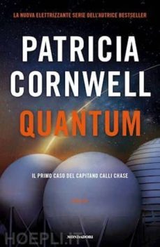 quantum. il primo caso del capitano calli chase-patricia cornwell-9788804724940