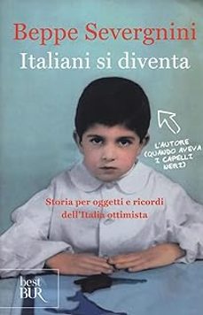 italiani si diventa. storia per oggetti e ricordi dell'italia ottimista-beppe severgnini-9788817089340
